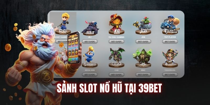 Giới thiệu sảnh nổ hũ tại 39bet